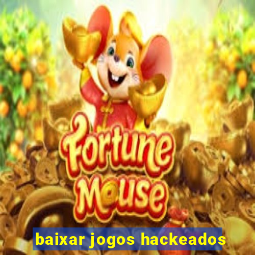 baixar jogos hackeados